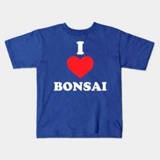 I LOVE BONSAI Kids T-Shirt